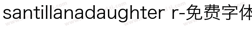 santillanadaughter r字体转换